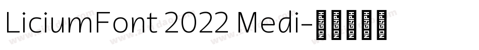 LiciumFont 2022 Medi字体转换